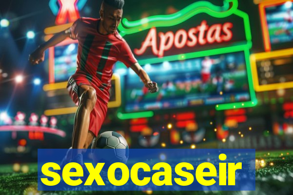 sexocaseir