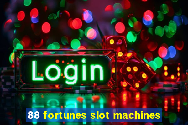 88 fortunes slot machines