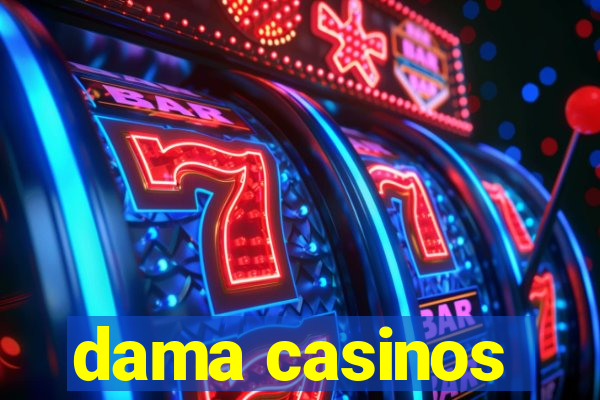 dama casinos