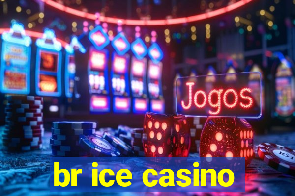 br ice casino