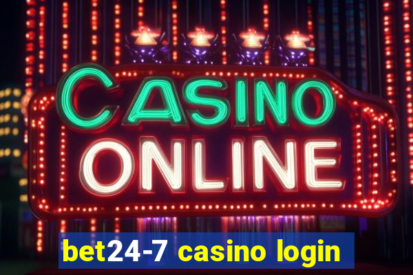 bet24-7 casino login