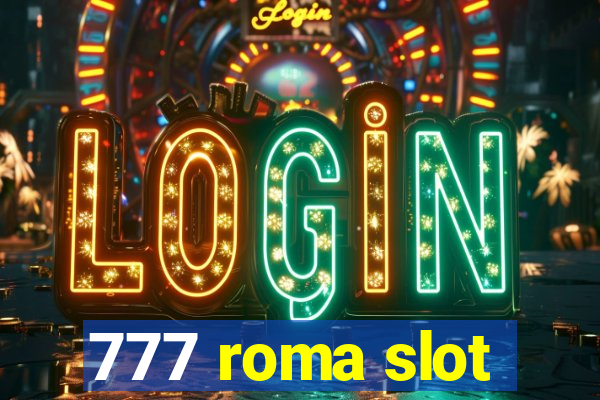 777 roma slot