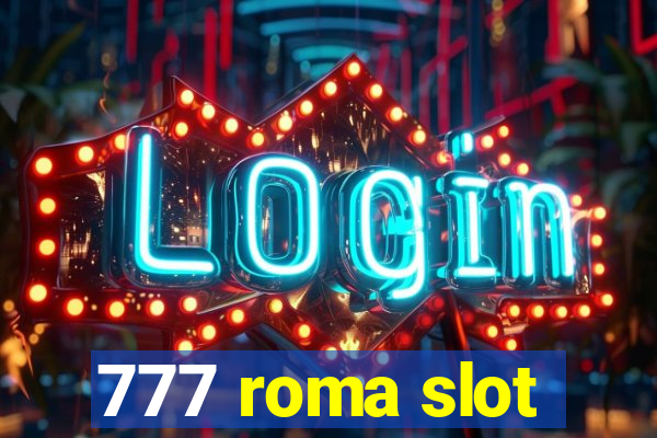 777 roma slot