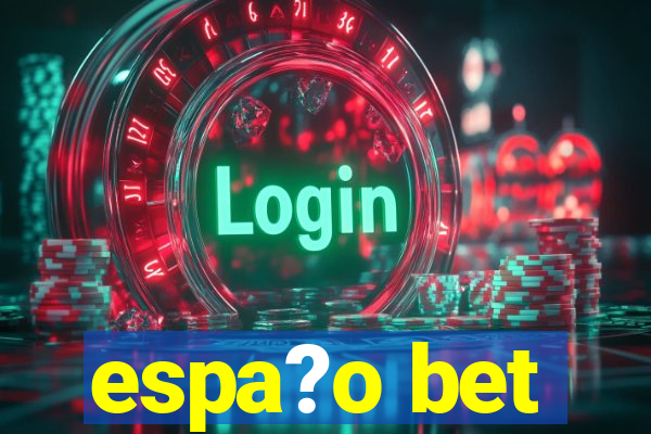 espa?o bet