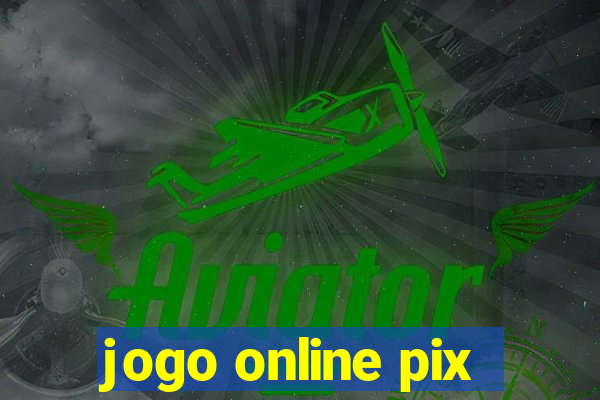 jogo online pix