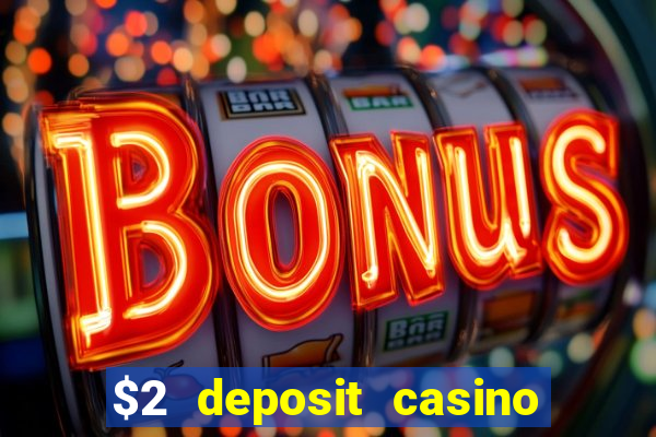 $2 deposit casino nz 2021