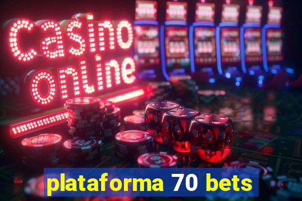 plataforma 70 bets