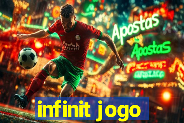 infinit jogo