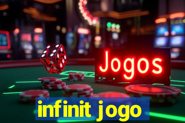 infinit jogo