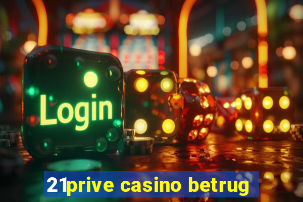 21prive casino betrug