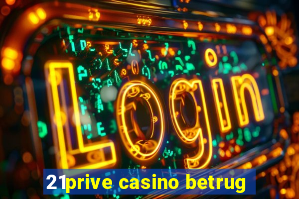 21prive casino betrug