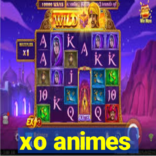 xo animes