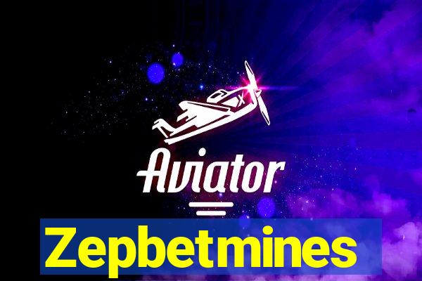 Zepbetmines