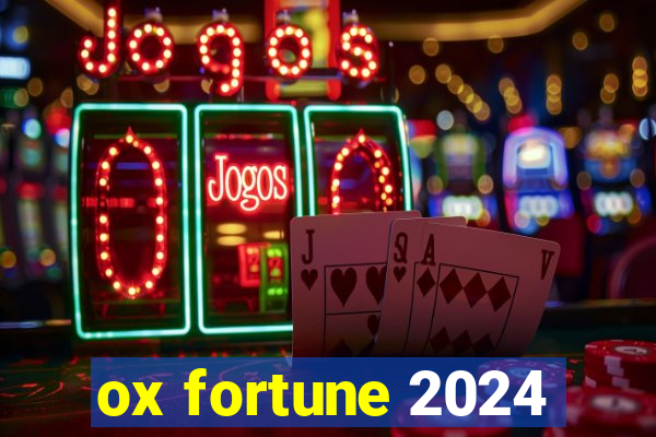 ox fortune 2024