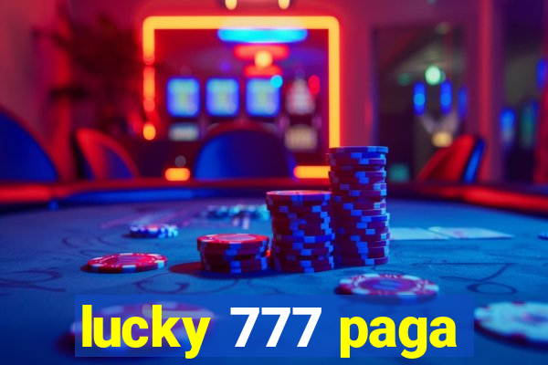 lucky 777 paga