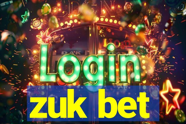 zuk bet