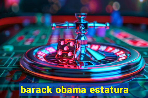 barack obama estatura