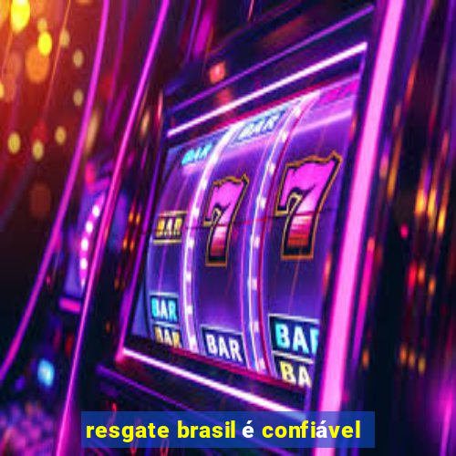 resgate brasil é confiável