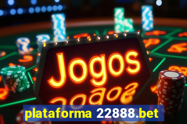 plataforma 22888.bet