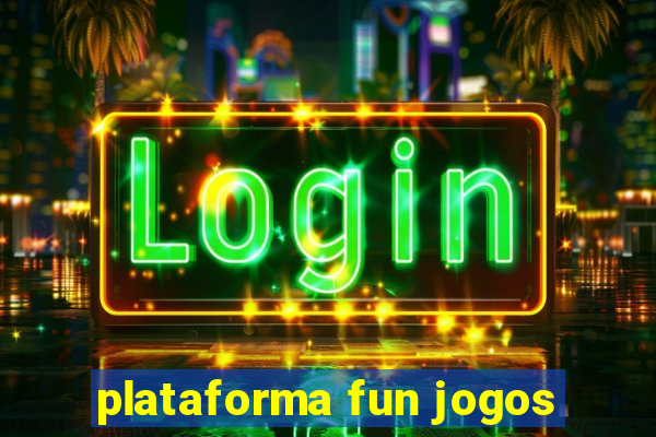 plataforma fun jogos