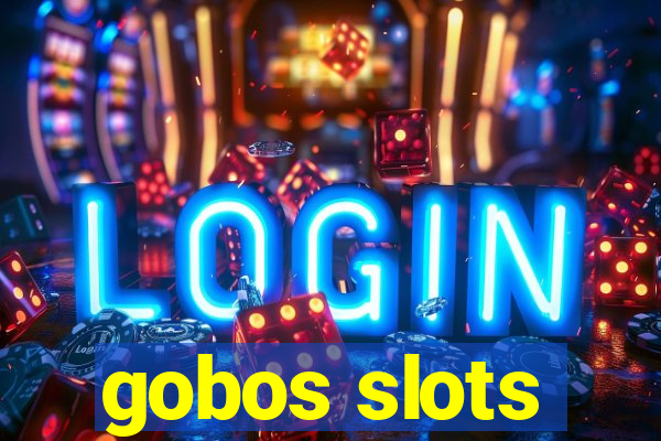 gobos slots