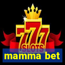 mamma bet