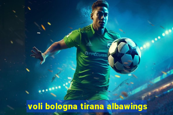 voli bologna tirana albawings