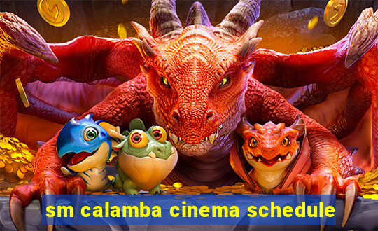 sm calamba cinema schedule