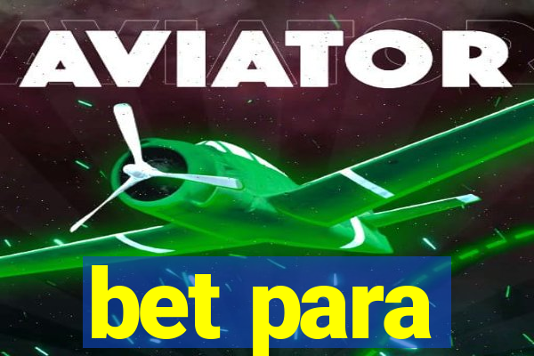 bet para