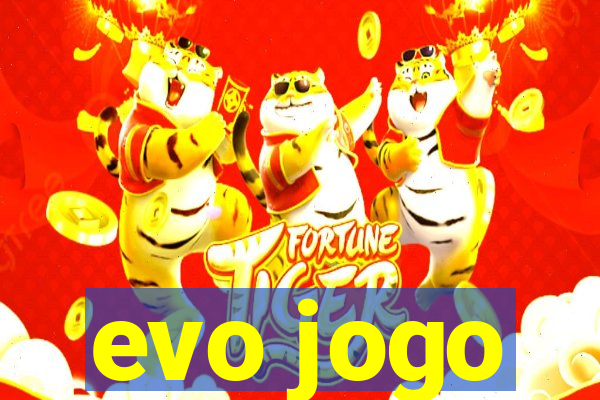 evo jogo