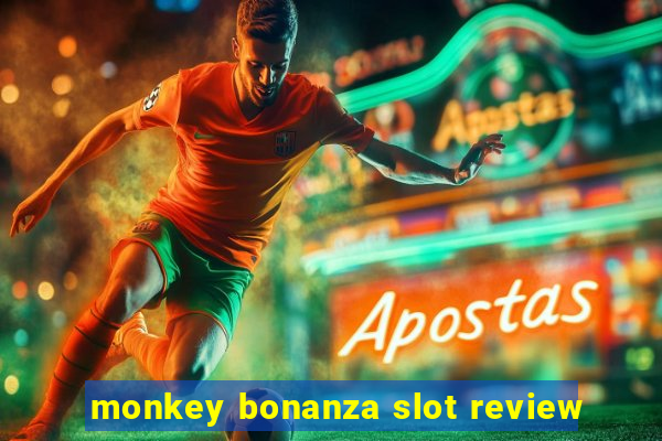 monkey bonanza slot review