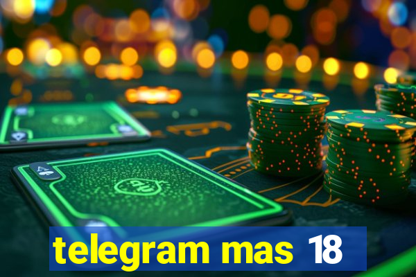 telegram mas 18