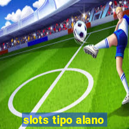 slots tipo alano