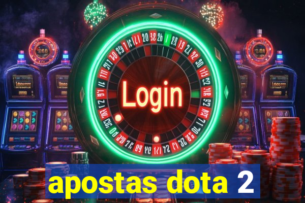 apostas dota 2