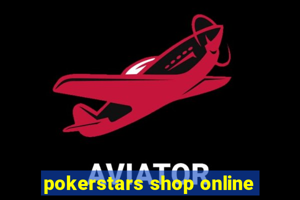 pokerstars shop online