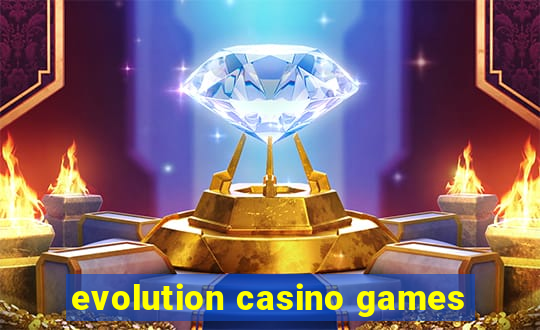 evolution casino games