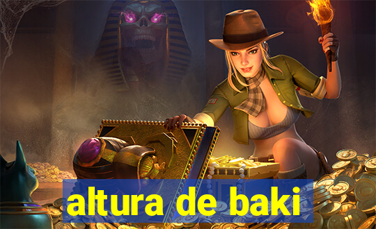 altura de baki