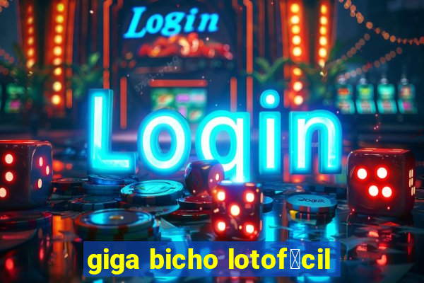 giga bicho lotof谩cil