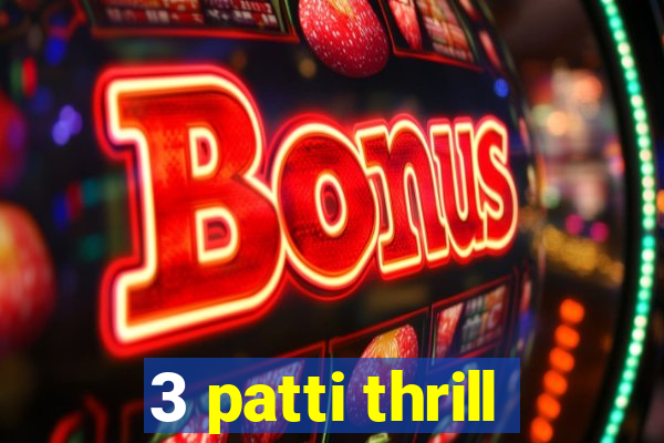 3 patti thrill