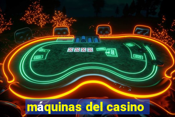 máquinas del casino