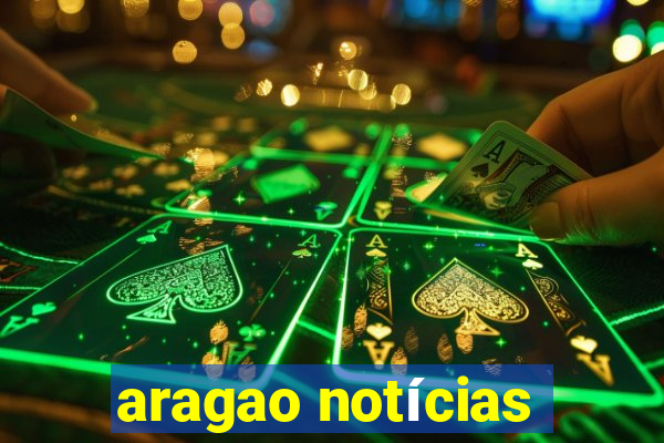 aragao notícias