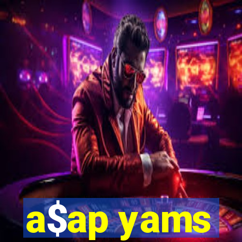 a$ap yams