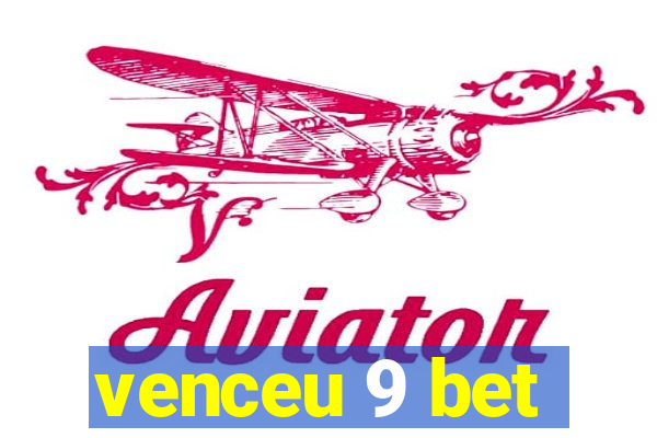 venceu 9 bet