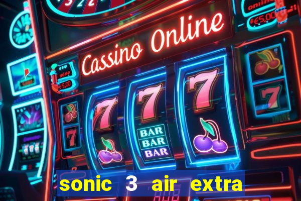 sonic 3 air extra slot ray