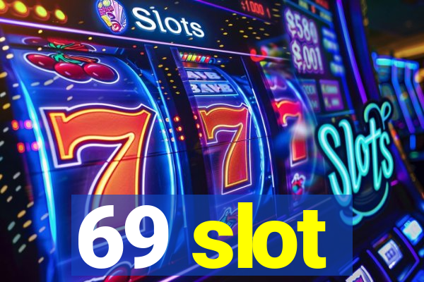 69 slot