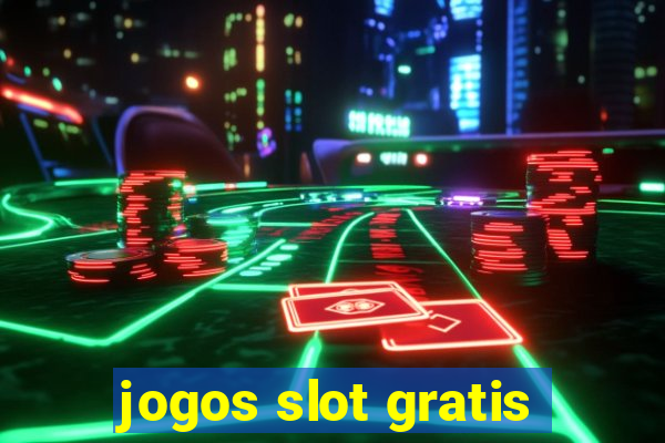 jogos slot gratis