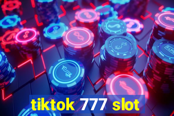 tiktok 777 slot