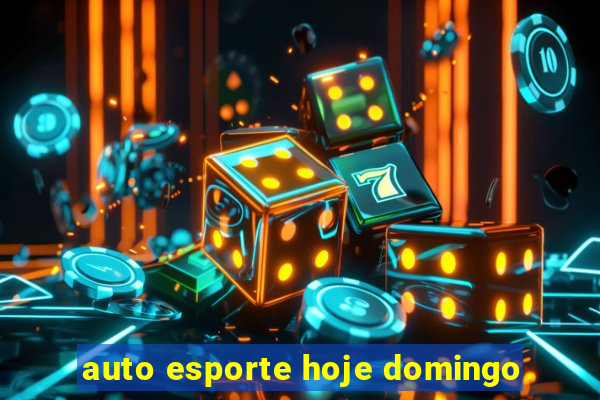 auto esporte hoje domingo