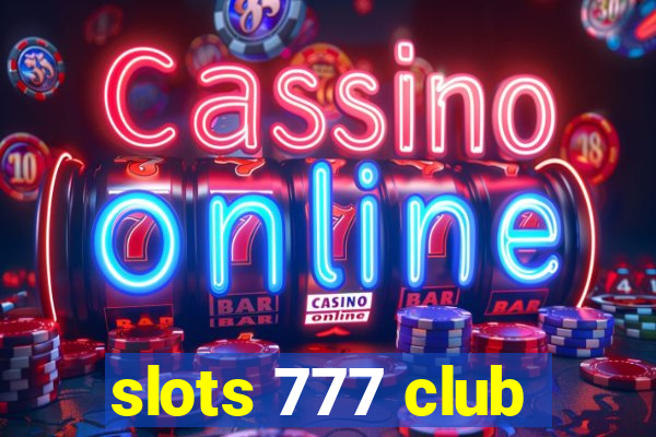 slots 777 club