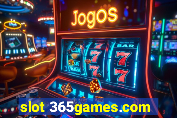 slot 365games.com